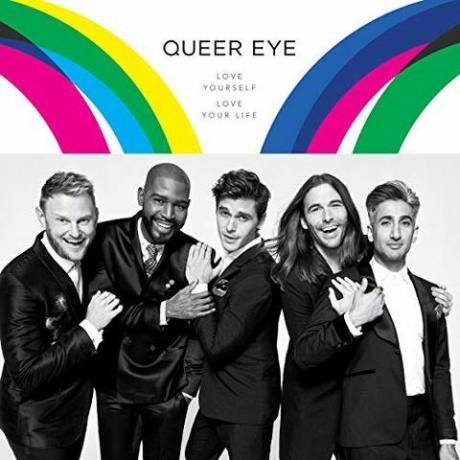 Queer Eye: Kendinizi Sevin. Hayatını sev.