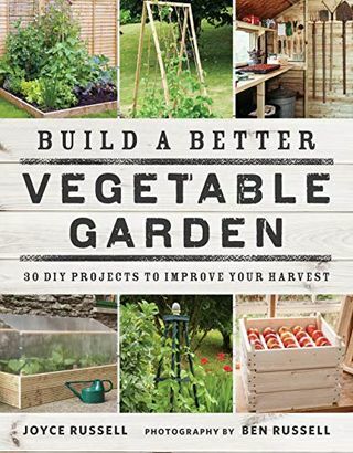 Daha İyi Bir Sebze Bahçesi İnşa Edin: Hasatınızı İyileştirecek 30 Kendin Yap Projesi