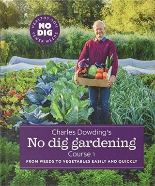 Charles Dowding'in Kazmayan Bahçecilik: Yabani Otlardan Sebzelere Kolayca ve Hızla: Kurs 1