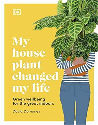 My House Plant Hayatımı Değiştirdi: Harika iç mekanlar için yeşil refah