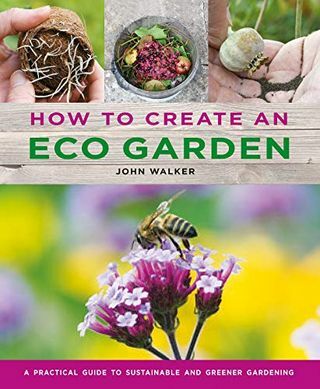 Eko Bahçe Nasıl Oluşturulur: Sürdürülebilir ve daha yeşil bahçecilik için pratik rehber